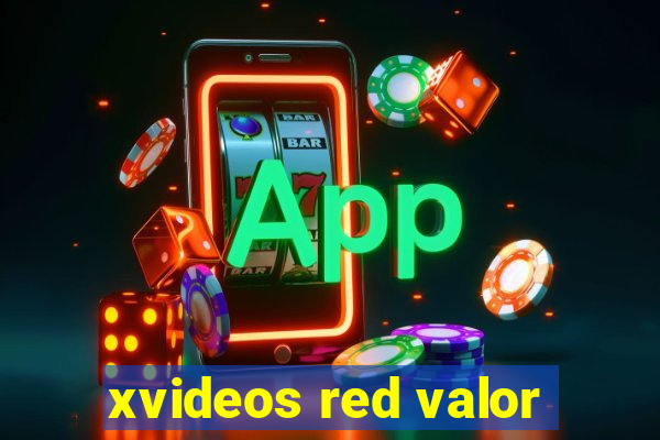 xvideos red valor